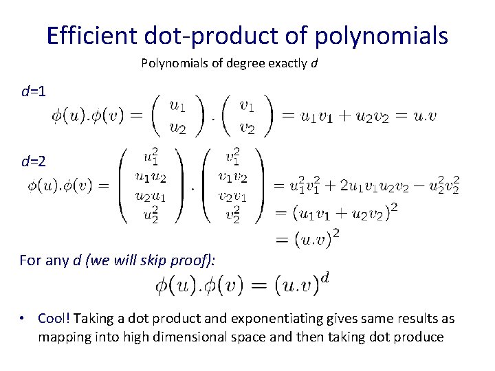 Efficient dot-product of polynomials Polynomials of degree exactly d d=1 d=2 For any d