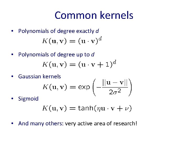Common kernels • Polynomials of degree exactly d • Polynomials of degree up to