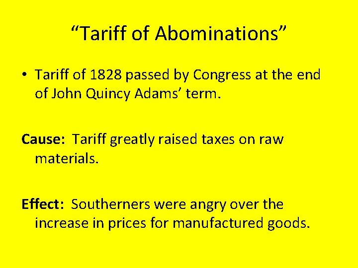 “Tariff of Abominations” • Tariff of 1828 passed by Congress at the end of