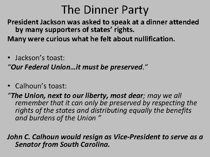 The Dinner Party President Jackson was asked to speak at a dinner attended by