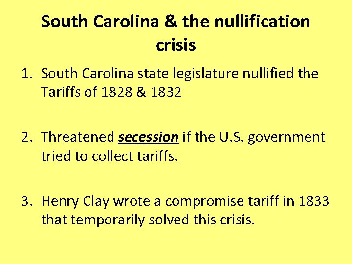 South Carolina & the nullification crisis 1. South Carolina state legislature nullified the Tariffs