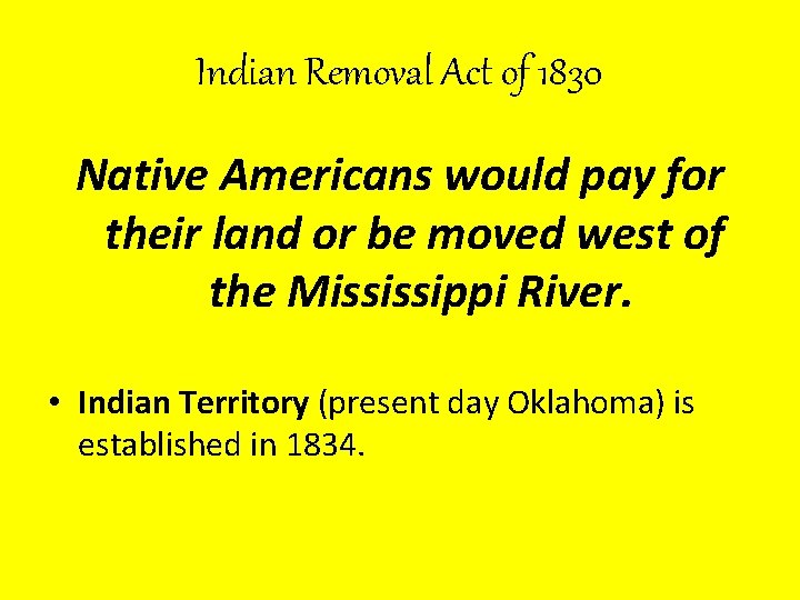 Indian Removal Act of 1830 Native Americans would pay for their land or be