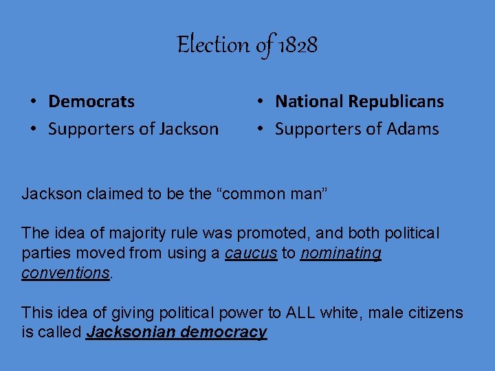 Election of 1828 • Democrats • Supporters of Jackson • National Republicans • Supporters