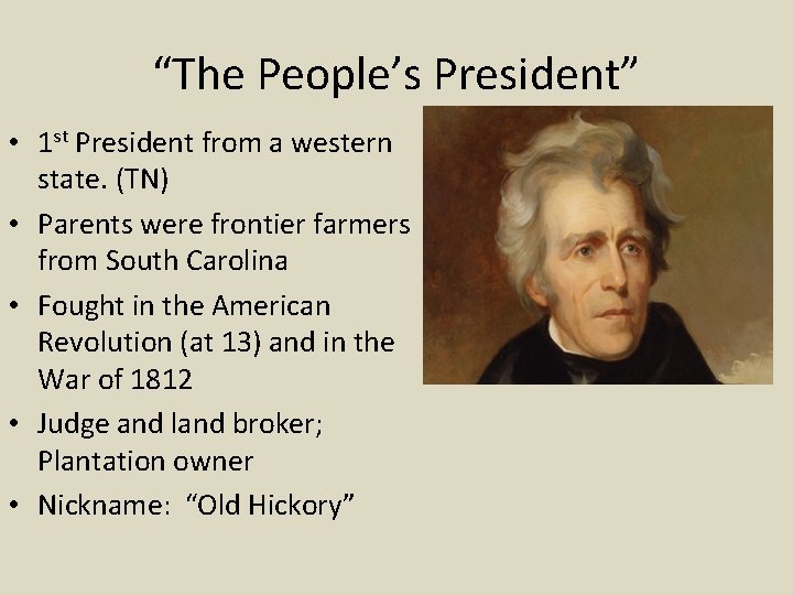 “The People’s President” • 1 st President from a western state. (TN) • Parents