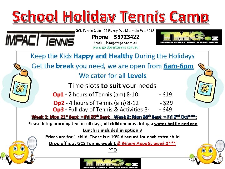 School Holiday. Tennis Camp GCS Tennis Club - 24 Pizzey Dve Mermaid Wts 4218