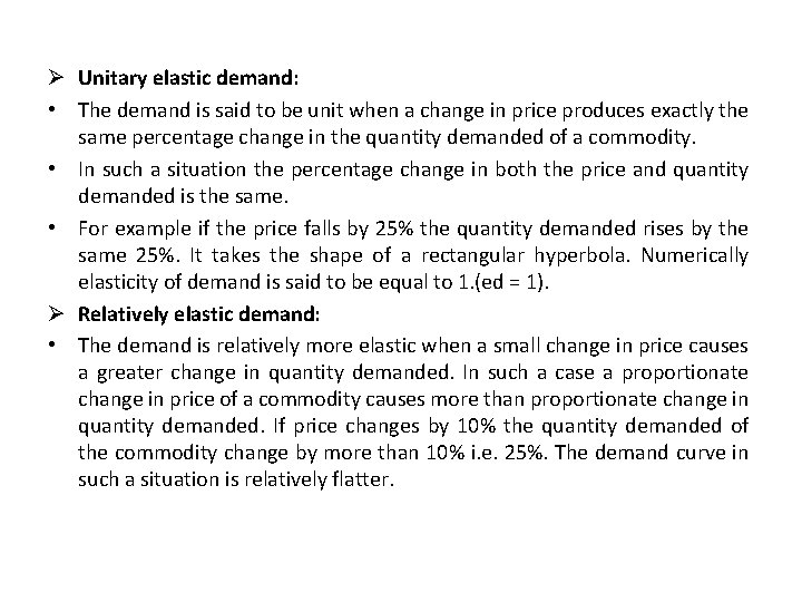 Ø Unitary elastic demand: • The demand is said to be unit when a