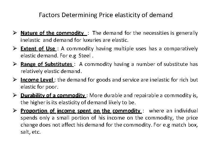 Factors Determining Price elasticity of demand Ø Nature of the commodity : The demand