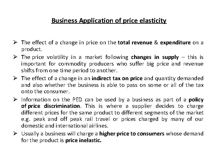 Business Application of price elasticity Ø The effect of a change in price on