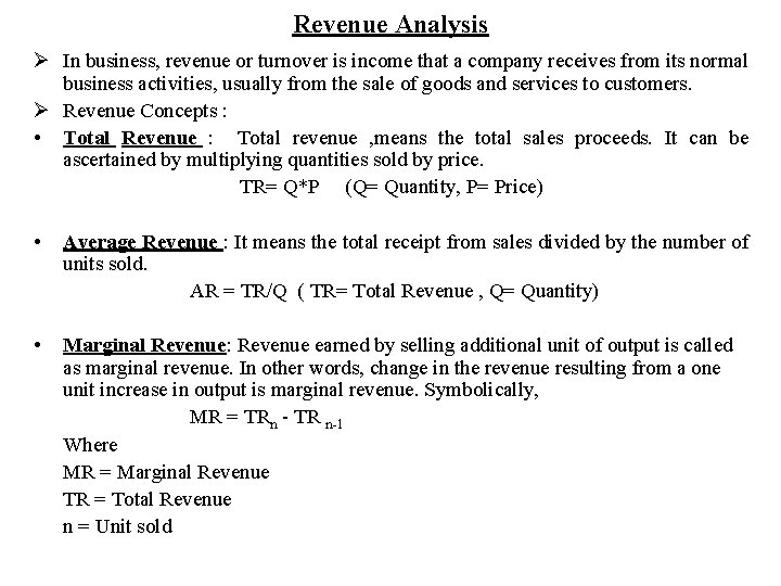 Revenue Analysis Ø In business, revenue or turnover is income that a company receives
