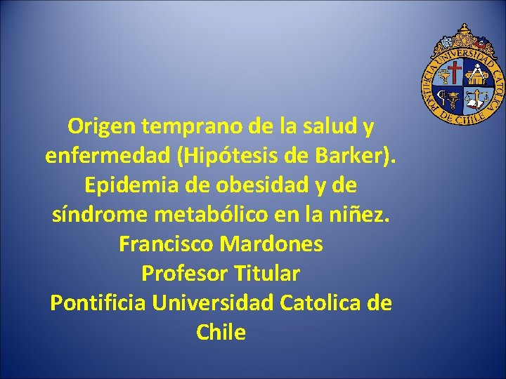 Origen temprano de la salud y enfermedad (Hipótesis de Barker). Epidemia de obesidad y