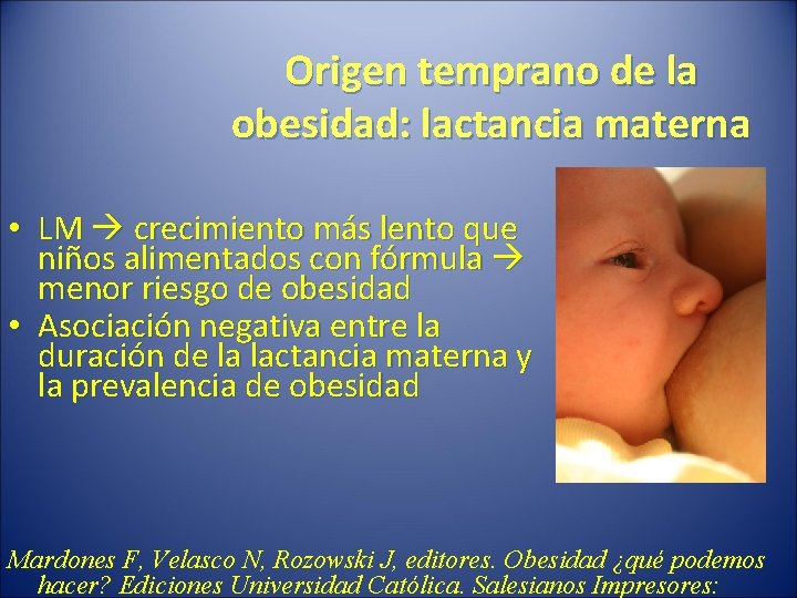 Origen temprano de la obesidad: lactancia materna • LM crecimiento más lento que niños