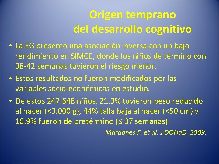 Origen temprano del desarrollo cognitivo • La EG presentó una asociación inversa con un