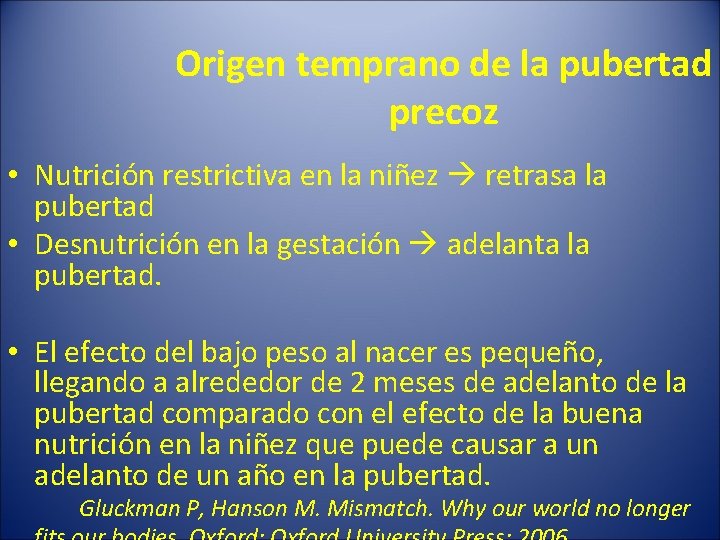 Origen temprano de la pubertad precoz • Nutrición restrictiva en la niñez retrasa la