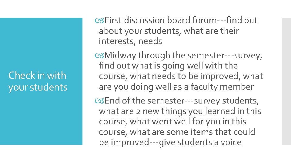 Check in with your students First discussion board forum---find out about your students, what