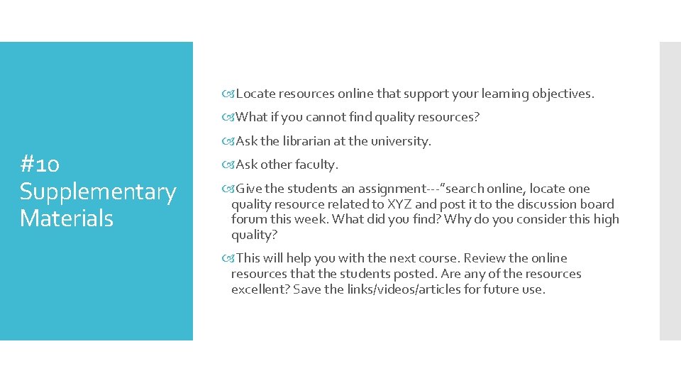 Locate resources online that support your learning objectives. What if you cannot find