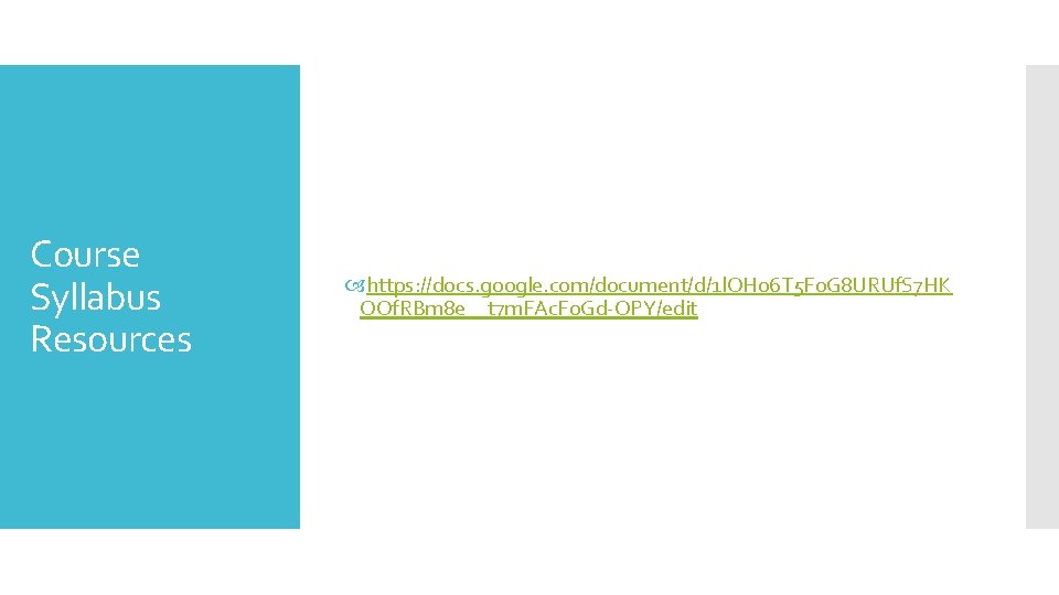 Course Syllabus Resources https: //docs. google. com/document/d/1 l. OHo 6 T 5 F 0