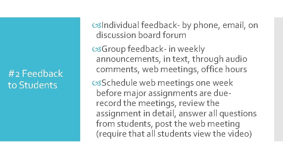 #2 Feedback to Students Individual feedback- by phone, email, on discussion board forum Group