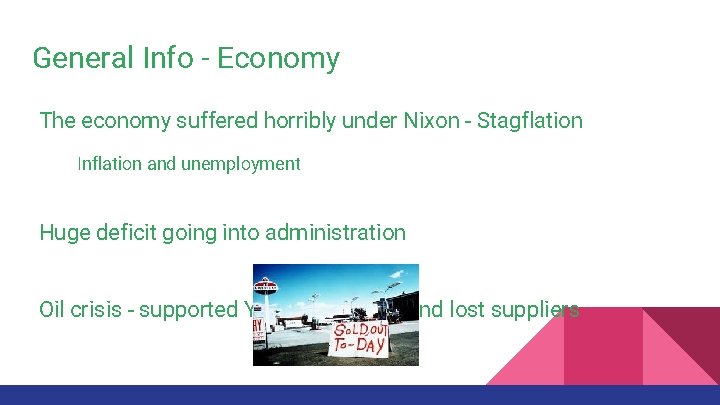 General Info - Economy The economy suffered horribly under Nixon - Stagflation Inflation and