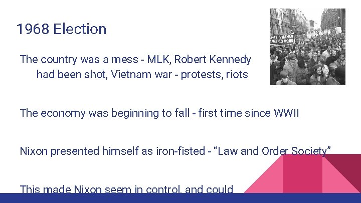 1968 Election The country was a mess - MLK, Robert Kennedy had been shot,