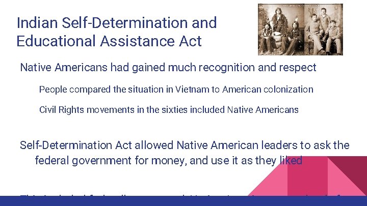 Indian Self-Determination and Educational Assistance Act Native Americans had gained much recognition and respect