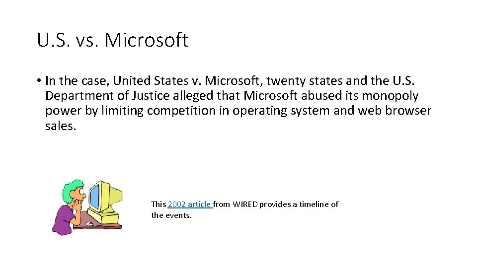 U. S. vs. Microsoft • In the case, United States v. Microsoft, twenty states