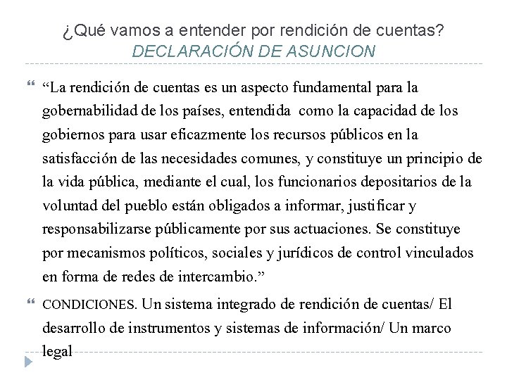 ¿Qué vamos a entender por rendición de cuentas? DECLARACIÓN DE ASUNCION “La rendición de