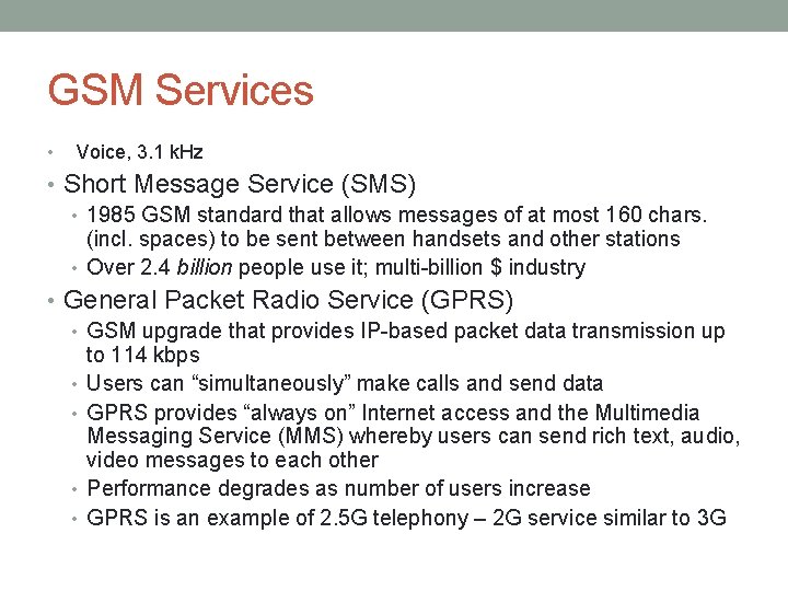 GSM Services • Voice, 3. 1 k. Hz • Short Message Service (SMS) •