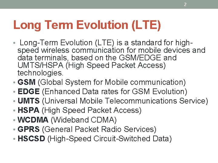 2 Long Term Evolution (LTE) • Long-Term Evolution (LTE) is a standard for high-