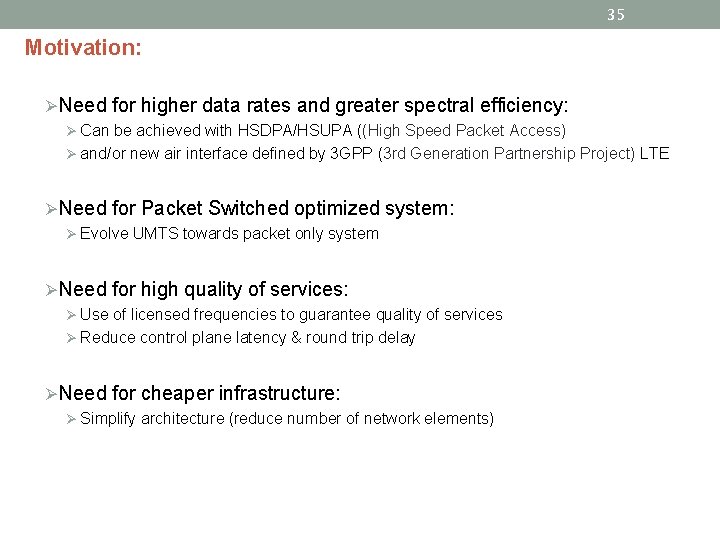 35 Motivation: ØNeed for higher data rates and greater spectral efficiency: Ø Can be