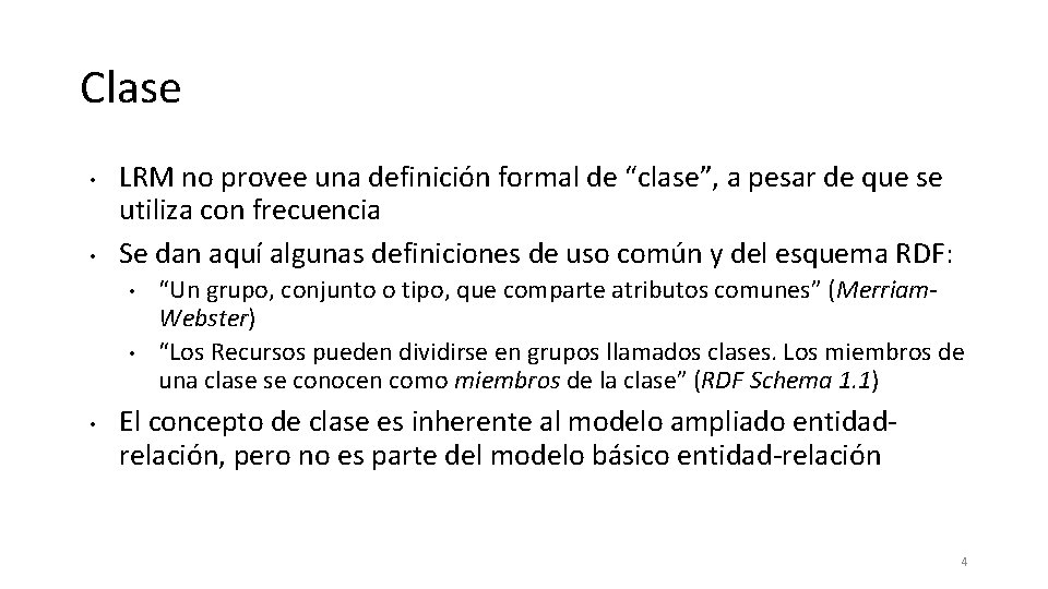 Clase • • LRM no provee una definición formal de “clase”, a pesar de