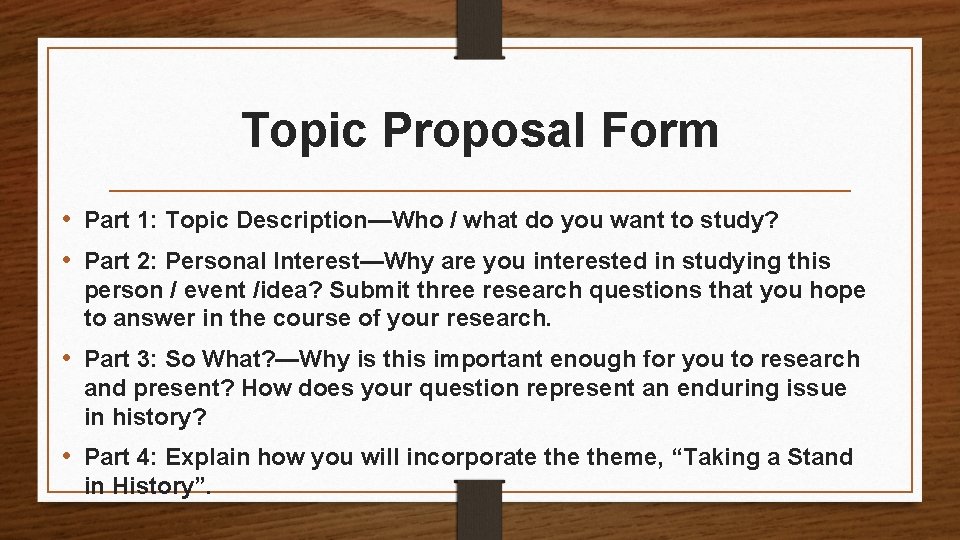 Topic Proposal Form • Part 1: Topic Description—Who / what do you want to