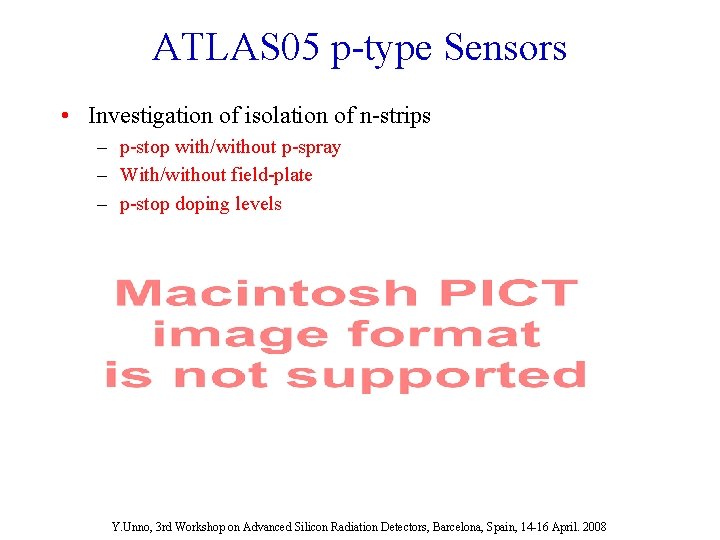 ATLAS 05 p-type Sensors • Investigation of isolation of n-strips – p-stop with/without p-spray