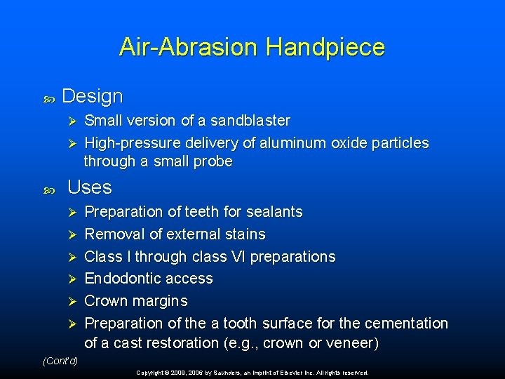 Air-Abrasion Handpiece Design Small version of a sandblaster Ø High-pressure delivery of aluminum oxide