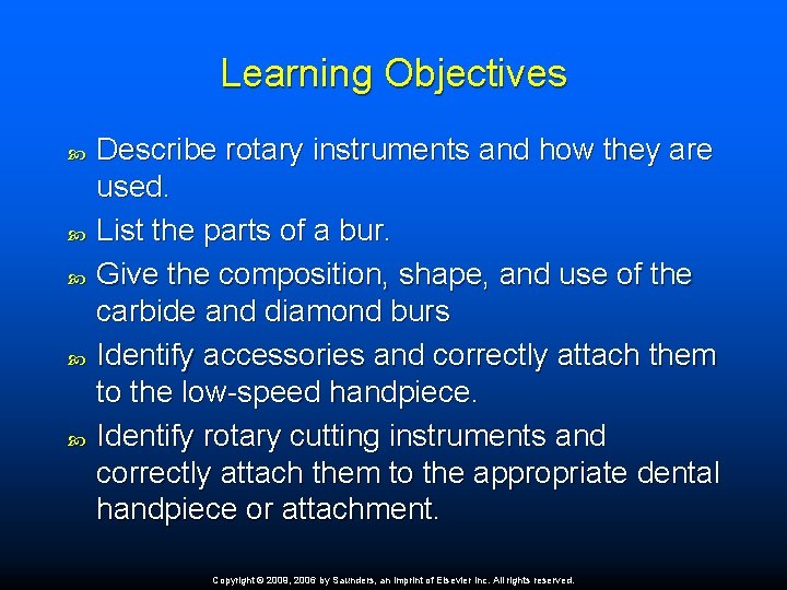 Learning Objectives Describe rotary instruments and how they are used. List the parts of