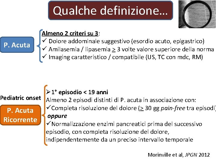 Qualche definizione… P. Acuta Almeno 2 criteri su 3: ü Dolore addominale suggestivo (esordio