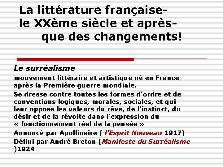 La littérature françaisele XXème siècle et aprèsque des changements! Le surréalisme mouvement littéraire et