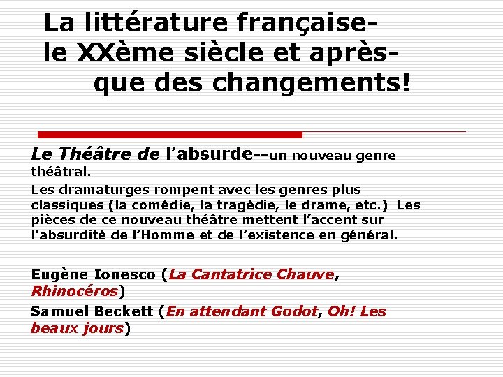La littérature françaisele XXème siècle et aprèsque des changements! Le Théâtre de l’absurde--un nouveau