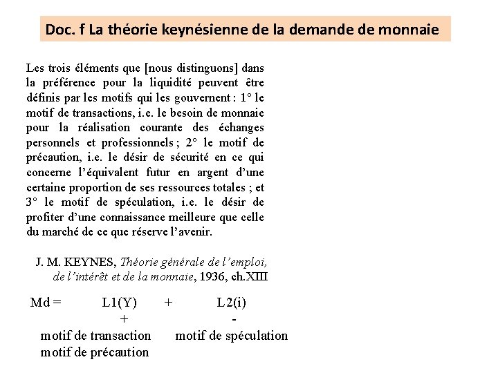 Doc. f La théorie keynésienne de la demande de monnaie Les trois éléments que