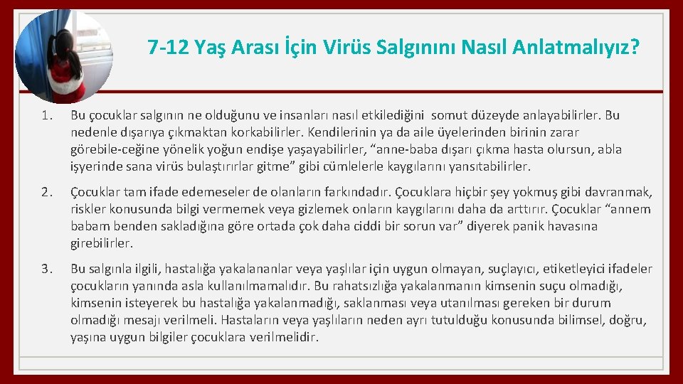 7 -12 Yaş Arası İçin Virüs Salgınını Nasıl Anlatmalıyız? 1. Bu çocuklar salgının ne