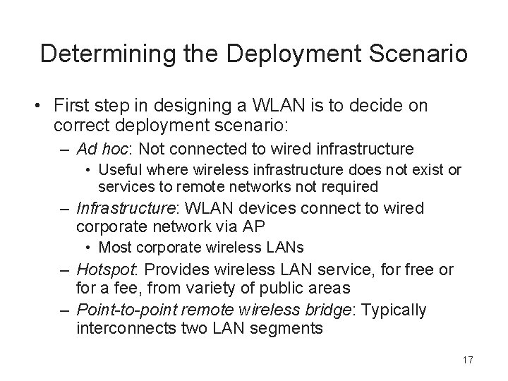 Determining the Deployment Scenario • First step in designing a WLAN is to decide