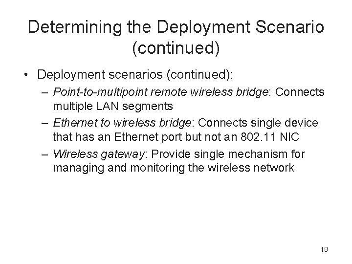 Determining the Deployment Scenario (continued) • Deployment scenarios (continued): – Point-to-multipoint remote wireless bridge: