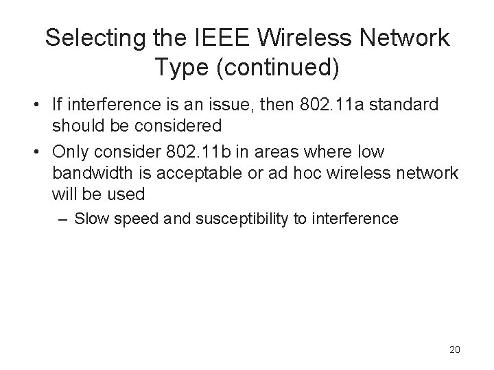 Selecting the IEEE Wireless Network Type (continued) • If interference is an issue, then