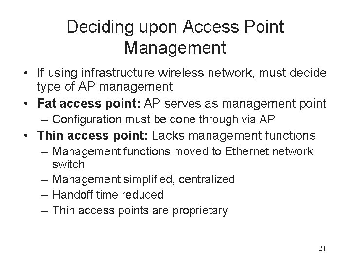 Deciding upon Access Point Management • If using infrastructure wireless network, must decide type