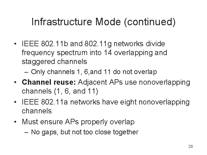 Infrastructure Mode (continued) • IEEE 802. 11 b and 802. 11 g networks divide