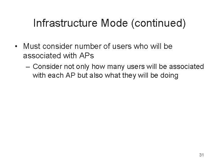 Infrastructure Mode (continued) • Must consider number of users who will be associated with
