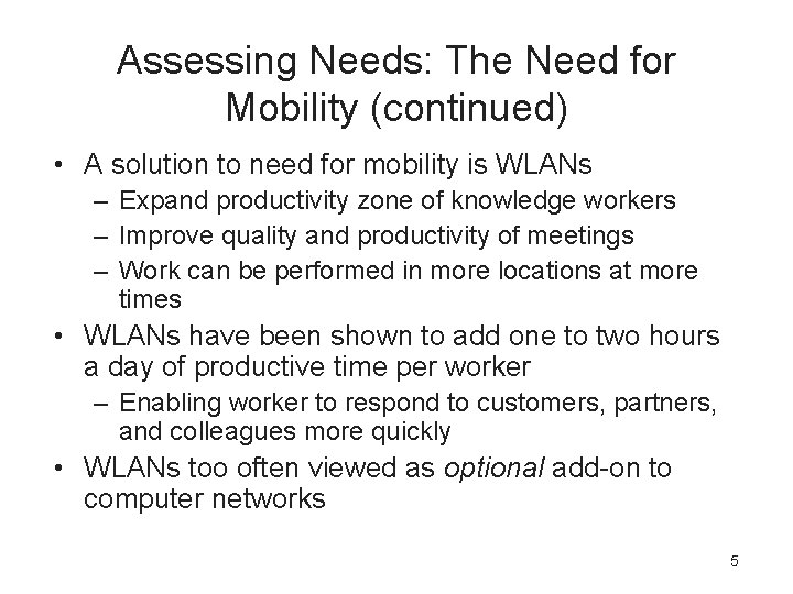 Assessing Needs: The Need for Mobility (continued) • A solution to need for mobility