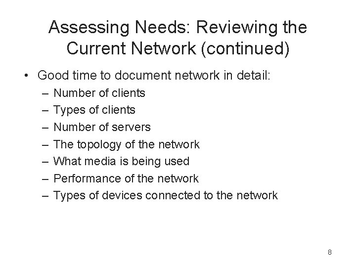 Assessing Needs: Reviewing the Current Network (continued) • Good time to document network in