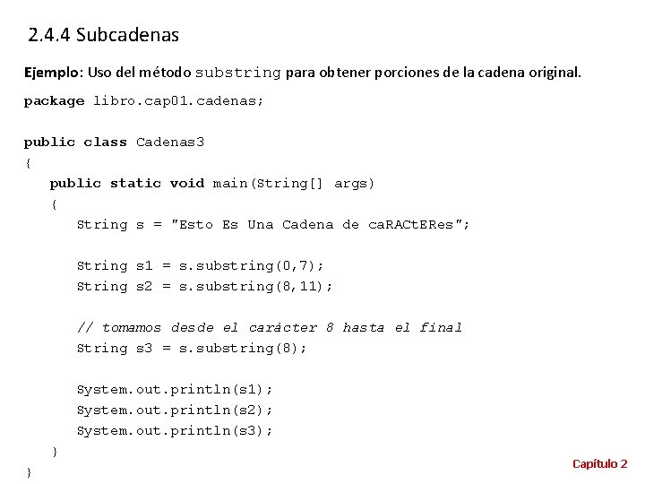 2. 4. 4 Subcadenas Ejemplo: Uso del método substring para obtener porciones de la