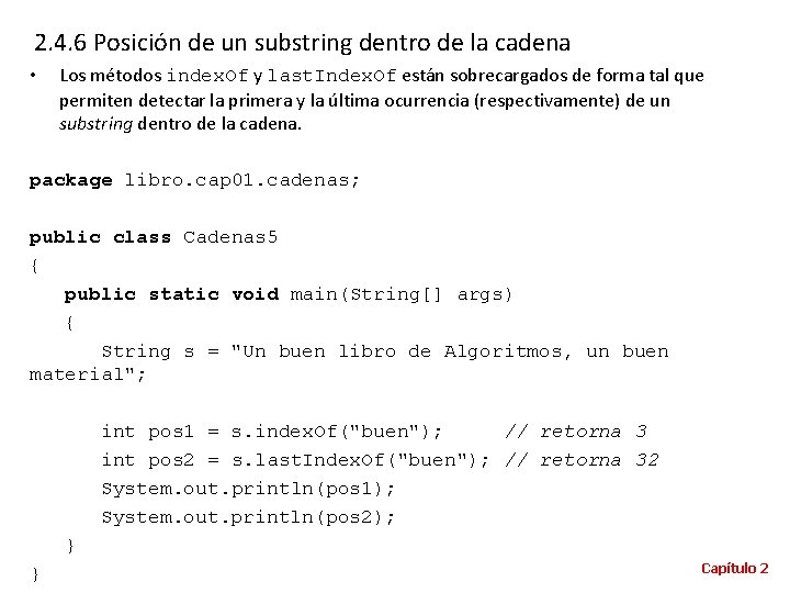 2. 4. 6 Posición de un substring dentro de la cadena • Los métodos