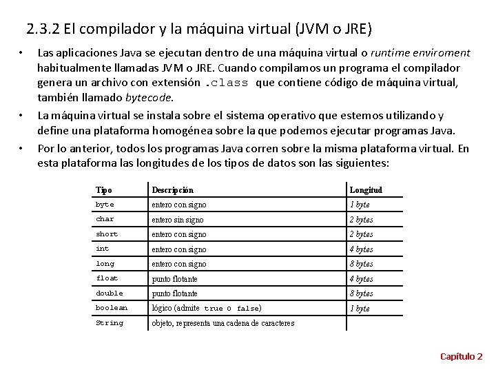 2. 3. 2 El compilador y la máquina virtual (JVM o JRE) • •